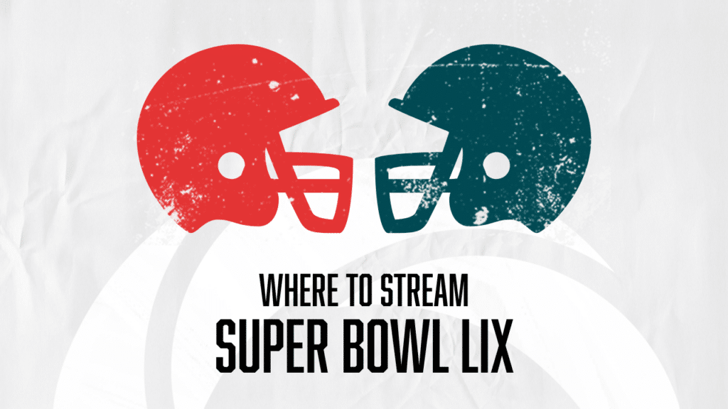 Where to Stream Super Bowl LIX