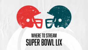 Where to Stream Super Bowl LIX