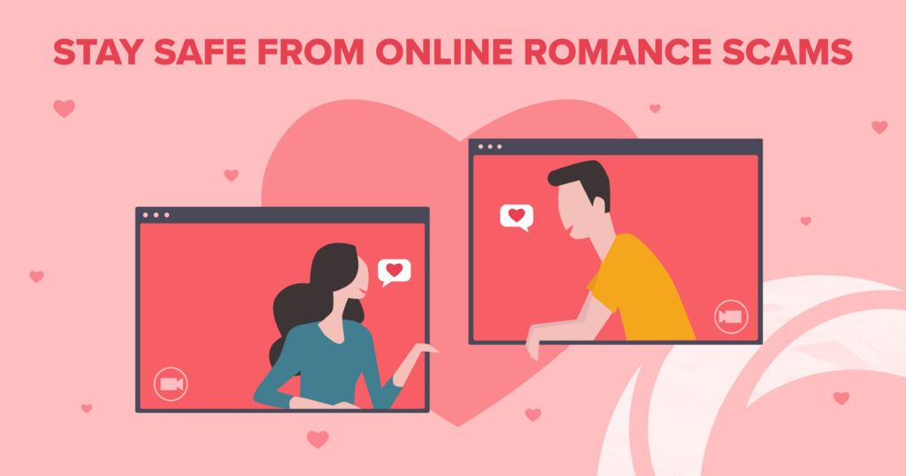 Stay Safe from Online Romance Scams