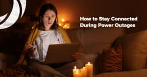 How to Stay Connected During Power Outages
