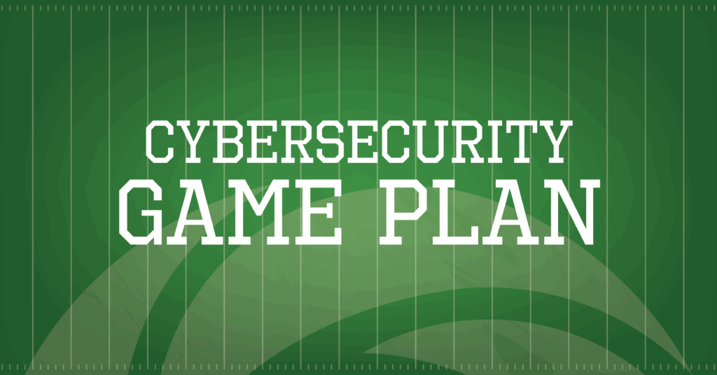 Cybersecurity Game Plan