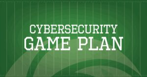 Cybersecurity Game Plan
